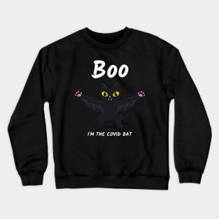 Boo i'm the covid bat Crewneck Sweatshirt